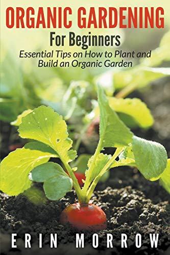 Beispielbild fr Organic Gardening For Beginners zum Verkauf von ThriftBooks-Atlanta