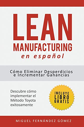 Stock image for Lean Manufacturing En Espaol: Cmo eliminar desperdicios e incrementar ganancias (Spanish Edition) for sale by GF Books, Inc.
