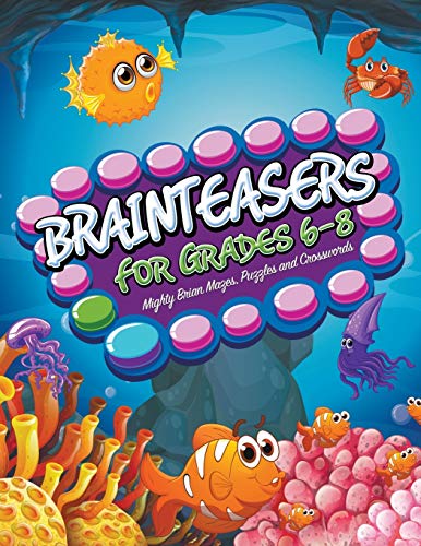 Beispielbild fr Brainteasers For Grades 6-8: Mighty Brain Mazes, Puzzles and Crosswords zum Verkauf von Books From California