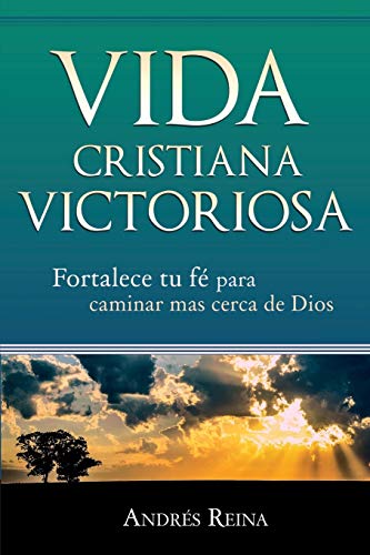 Beispielbild fr Vida Cristiana Victoriosa: Fortalece tu fe para caminar más cerca de Dios zum Verkauf von ThriftBooks-Atlanta