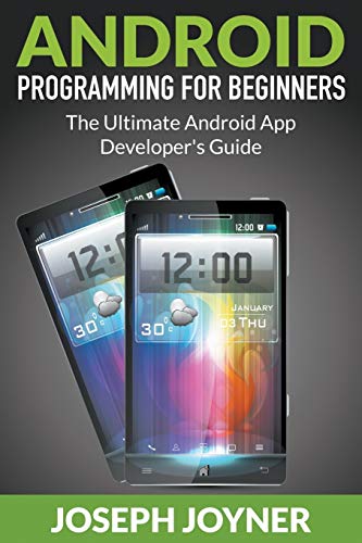 9781681274584: Android Programming For Beginners: The Ultimate Android App Developer's Guide