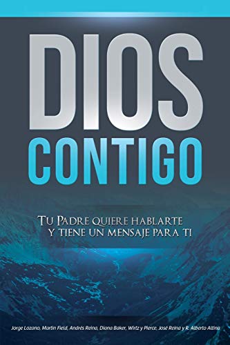 Stock image for Dios Contigo: Tu Padre quiere hablarte y tiene un mensaje para ti (Spanish Edition) for sale by GF Books, Inc.