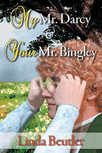 Imagen de archivo de My Mr. Darcy & Your Mr. Bingley a la venta por ThriftBooks-Dallas