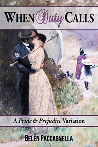 Stock image for When Duty Calls: A Pride & Prejudice Variation for sale by Books From California