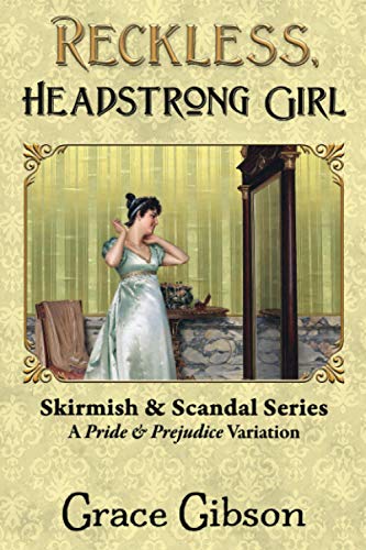 Beispielbild fr Reckless, Headstrong Girl: A Pride & Prejudice Variation zum Verkauf von HPB-Diamond