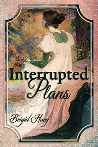 Imagen de archivo de Interrupted Plans: A Pride & Prejudice Variation a la venta por HPB-Ruby