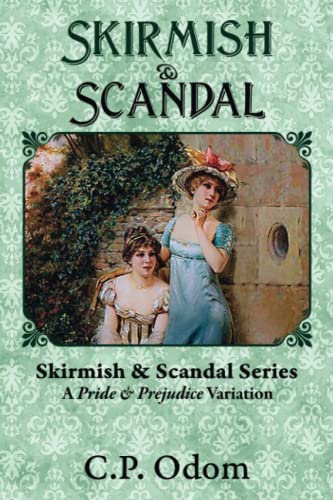 Imagen de archivo de Skirmish and Scandal: A Pride & Prejudice Variation a la venta por Books Unplugged