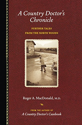 9781681340234: A Country Doctor's Chronicle: Further Tales from the North Woods