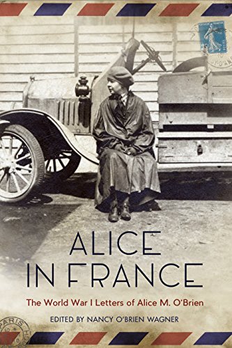 Imagen de archivo de Alice in France : The World War I Letters of Alice M. O'Brien a la venta por Better World Books