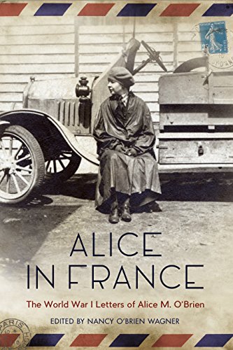 Stock image for Alice in France : The World War I Letters of Alice M. O'Brien for sale by Better World Books