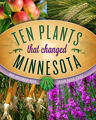 9781681340340: Ten Plants That Changed Minnesota