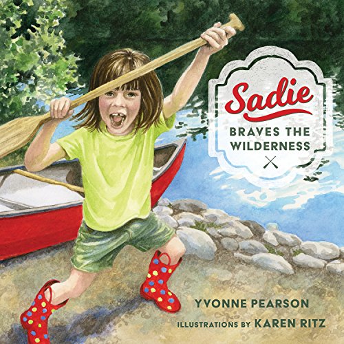 Stock image for Sadie Braves the Wilderness for sale by Better World Books