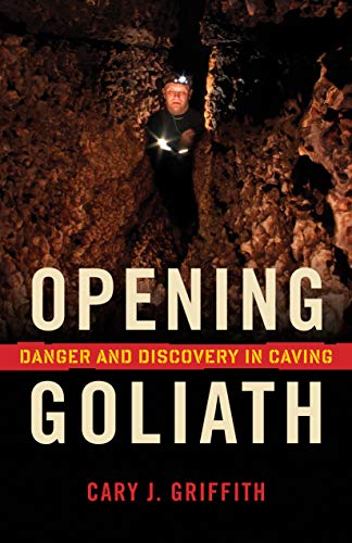 9781681340661: Opening Goliath: Danger and Discovery in Caving