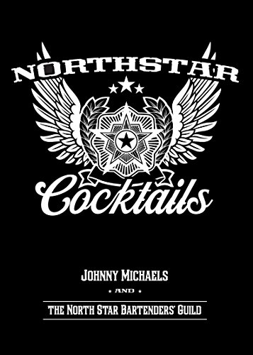 9781681340708: North Star Cocktails: Johnny Michaels and the North Star Bartenders' Guild