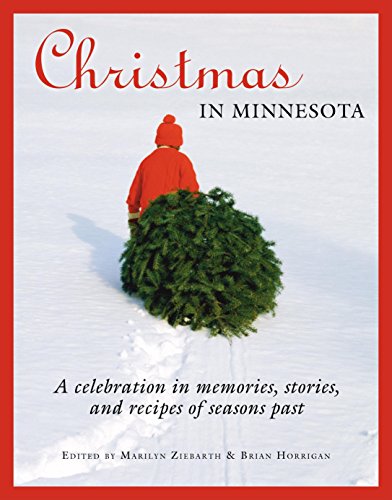 Beispielbild fr Christmas in Minnesota: A Celebration in Memories, Stories, and Recipes of Seasons Past zum Verkauf von Buchpark