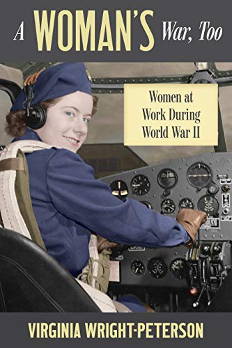 Stock image for A Woman's War, Too: Women at Work During World War II for sale by Lakeside Books