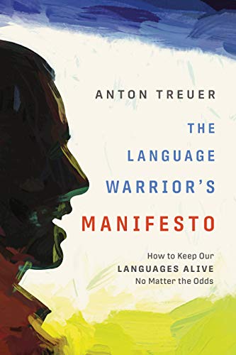 Stock image for The Language Warrior's Manifesto: How to Keep Our Languages Alive No Matter the Odds for sale by A Team Books