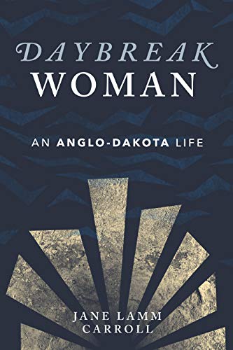 9781681341668: Daybreak Woman: An Anglo-Dakota Life
