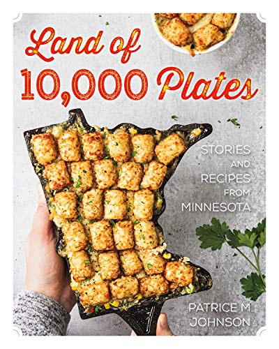 Stock image for Land of 10,000 Plates: Stories and Recipes from Minnesota for sale by Lakeside Books