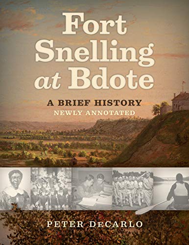 9781681341712: Fort Snelling at Bdote Updated Edition: A Brief History
