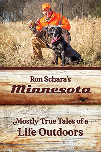 Stock image for Ron Schara's Minnesota: Mostly True Tales of a Life Outdoors for sale by Lakeside Books