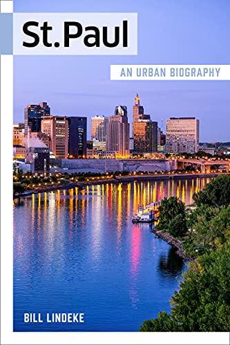Stock image for St. Paul: An Urban Biography (Urban Biography, 3) for sale by Lakeside Books