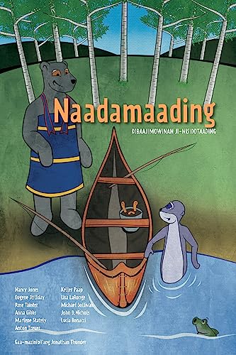 Stock image for Naadamaading: Dibaajimowinan Ji-Nisdotaading (Ojibwa Edition) for sale by Lakeside Books