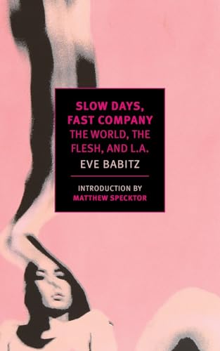 Beispielbild fr Slow Days, Fast Company : The World, the Flesh, and L. A. zum Verkauf von Better World Books