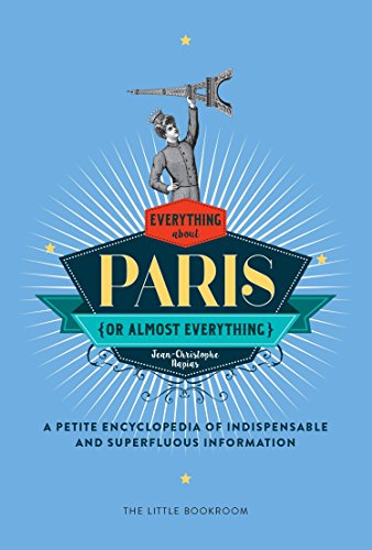 Beispielbild fr Everything (Or Almost Everything) About Paris zum Verkauf von Reuseabook