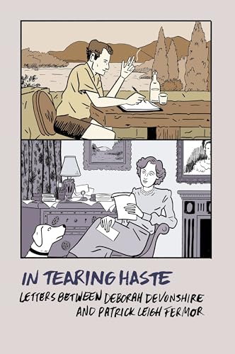 9781681371863: In Tearing Haste: Letters Between Deborah Devonshire and Patrick Leigh Fermor [Idioma Ingls]