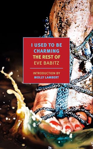 Beispielbild fr I Used to Be Charming: The Rest of Eve Babitz (New York Review Books Classics) zum Verkauf von HPB-Ruby