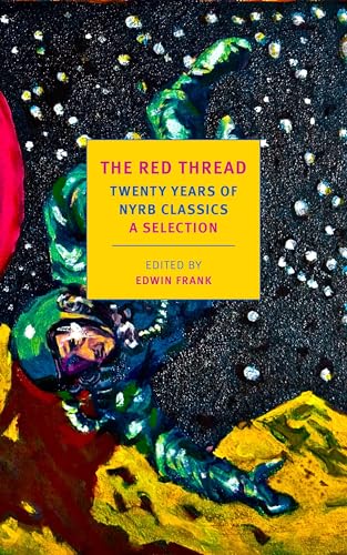 Beispielbild fr The Red Thread: Twenty Years of NYRB Classics: A Selection zum Verkauf von ZBK Books