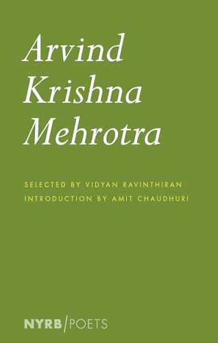 Imagen de archivo de Arvind Krishna Mehrotra: Selected Poems and Translations (Nyrb Poets) a la venta por Magers and Quinn Booksellers