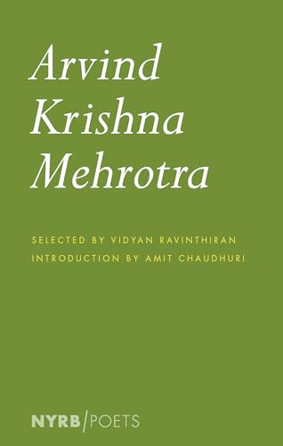 Stock image for Arvind Krishna Mehrotra: Selected Poems and Translations (Nyrb Poets) for sale by Magers and Quinn Booksellers