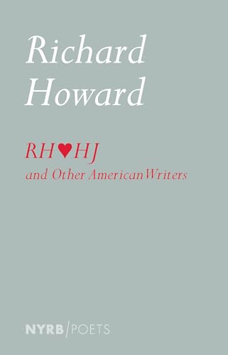 Imagen de archivo de Richard Howard Loves Henry James and Other American Writers (Nyrb Poets) a la venta por HPB-Emerald