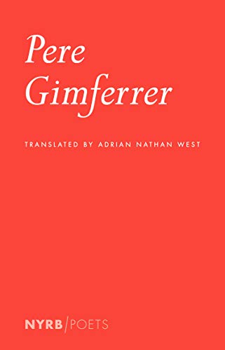 Beispielbild fr Pere Gimferrer: Selected Poems (Nyrb Poets) zum Verkauf von WorldofBooks