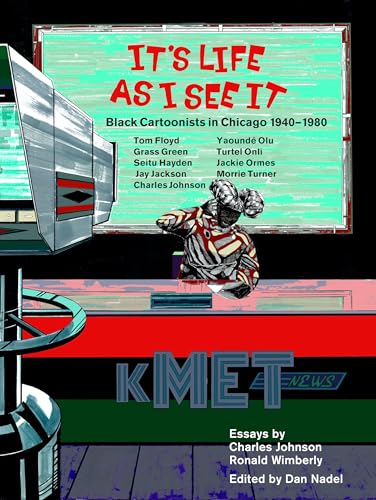 Imagen de archivo de It's Life As I See It : Black Cartoonists in Chicago, 1940 - 1980 a la venta por Better World Books