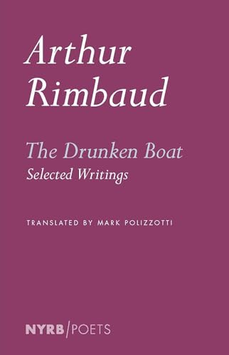 Stock image for The Drunken Boat: Selected Writings (NYRB Poets) for sale by BooksRun