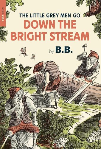 9781681376547: The Little Grey Men Go Down the Bright Stream (New York Review Books Kids)