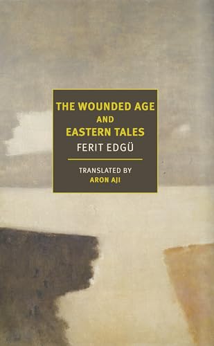 Beispielbild fr The Wounded Age and Eastern Tales (New York Review Books Classics) zum Verkauf von Books From California
