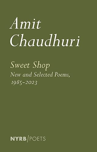 Stock image for Sweet Shop: New and Selected Poems, 1985-2023 (Nyrb Poets) for sale by Housing Works Online Bookstore
