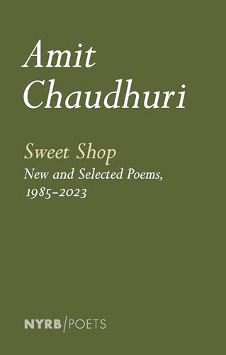 Stock image for Sweet Shop: New and Selected Poems, 1985-2023 (Nyrb Poets) for sale by Housing Works Online Bookstore