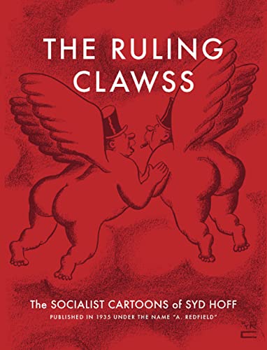 Beispielbild fr The Ruling Clawss: The Socialist Cartoons of Syd Hoff zum Verkauf von Monster Bookshop