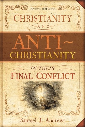 Stock image for Christianity and Antichristianity in their Final Conflict for sale by Big River Books
