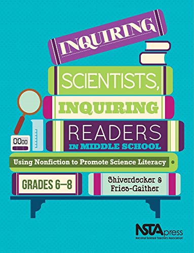 

Inquiring Scientists, Inquiring Readers in Middle School: Using Nonfiction to Promote Science Literacy - PB325X2