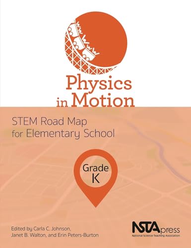 Beispielbild fr Physics in Motion, Grade K: STEM Road Map for Elementary School - PB425X16 zum Verkauf von SecondSale
