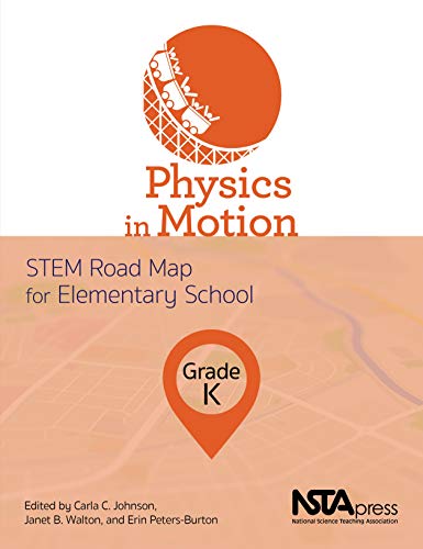 Stock image for Physics in Motion, Grade K: STEM Road Map for Elementary School - PB425X16 for sale by SecondSale