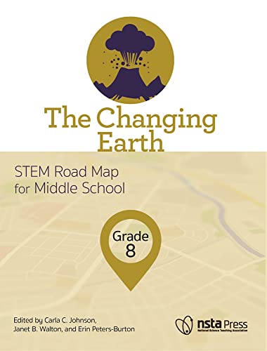 Stock image for The Changing Earth, Grade 8: STEM Road Map for Middle School - PB425X14 for sale by WYEMART LIMITED