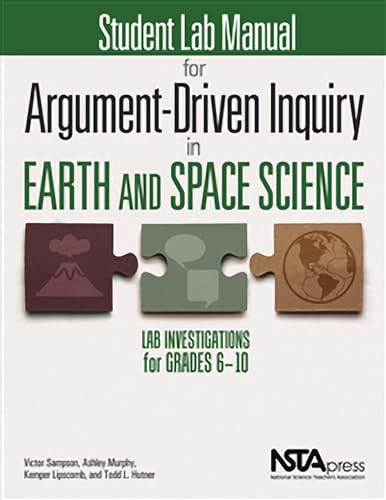 Stock image for Student Lab Manual For Argument-Driven Inquiry In Earth And Space Science: Lab Investigations For Grades 6-10 for sale by Revaluation Books