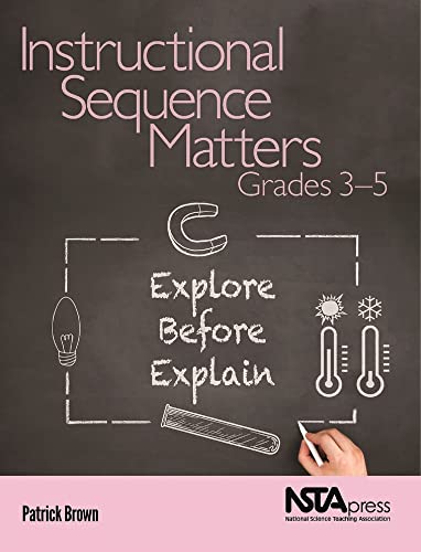 Stock image for Instructional Sequence Matters, Grades 3-5 : Explore Before Explain for sale by Better World Books